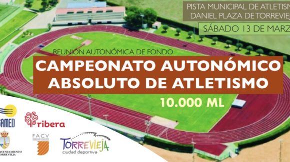 🧭 El próximo sábado 13 de Marzo, Torrevieja organizará el CAMPEONATO AUTONÓMICO ABSOLUTO DE ATLETISMO 10000ML🏆 🧭 El próximo sábado 13 de Marzo, Torrevieja organizará el CAMPEONATO AUTONÓMICO ABSOLUTO DE ATLETISMO 10000ML🏆