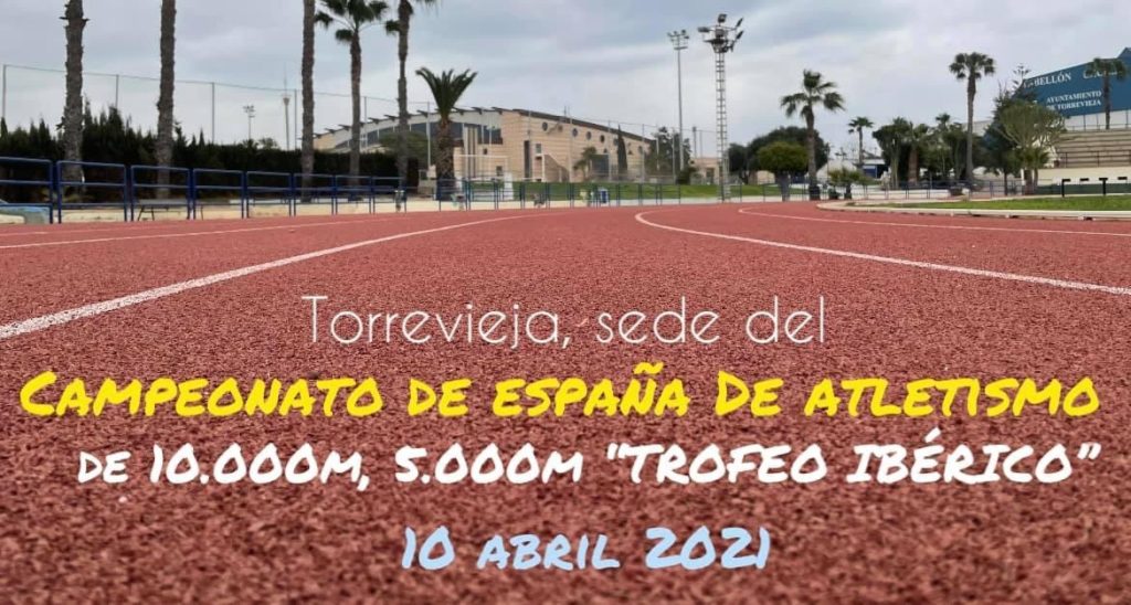 🏃‍♂️Torrevieja, sede del Campeonato de España de 10.000m, 5.000m y TROFEO IBÉRICO España-Portugal de atletismo.🏆