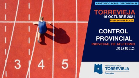 (Español) Torrevieja será sede del I Control Provincial sub 12 (Alevín) de Atletismo (Español) Torrevieja será sede del I Control Provincial sub 12 (Alevín) de Atletismo