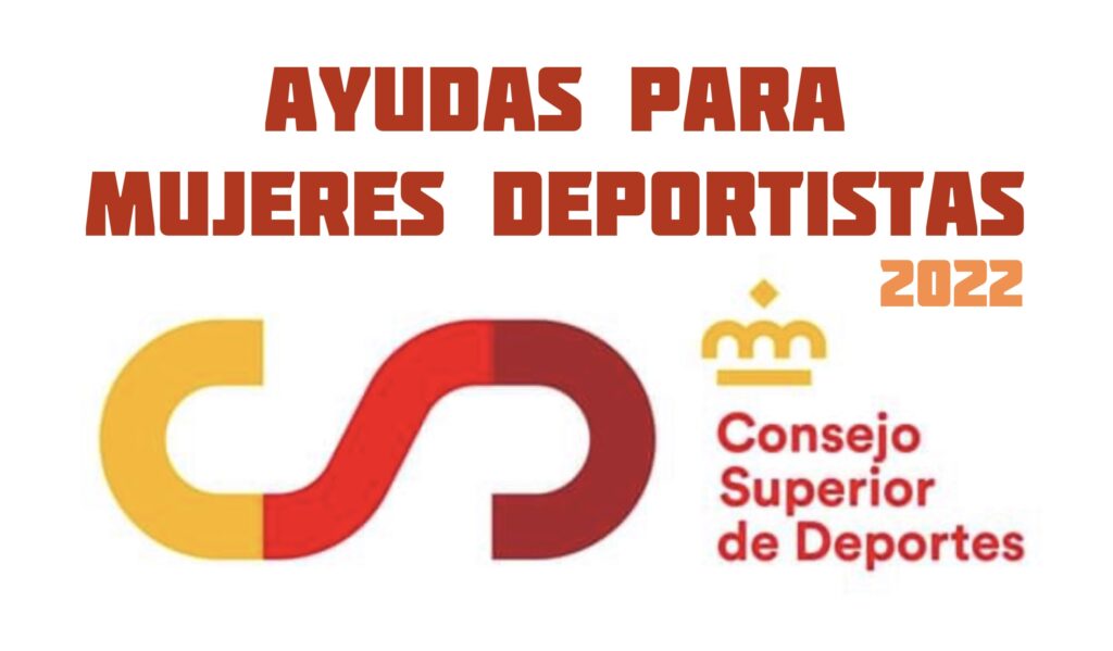 🏃‍♀️ Se abre la convocatoria de ayudas a MUJERES DEPORTISTAS del Consejo Superior de Deportes 2022