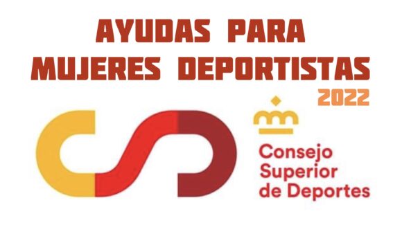 (Español) 🏃‍♀️ Se abre la convocatoria de ayudas a MUJERES DEPORTISTAS del Consejo Superior de Deportes 2022
