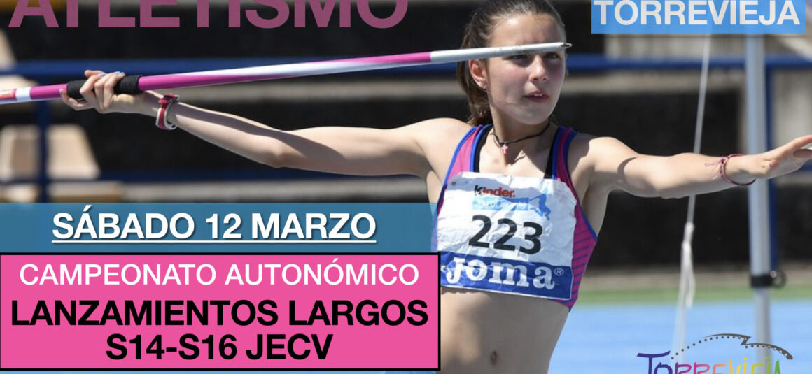🥇Campeonato Autonómico Lanzamientos Largos S14-S16 🥇Campeonato Autonómico Lanzamientos Largos S14-S16