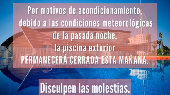 (Español) POR ACONDICIONAMIENTO, LA PISCINA PERMANECERÁ CERRADA ESTA MAÑANA. (Español) POR ACONDICIONAMIENTO, LA PISCINA PERMANECERÁ CERRADA ESTA MAÑANA.