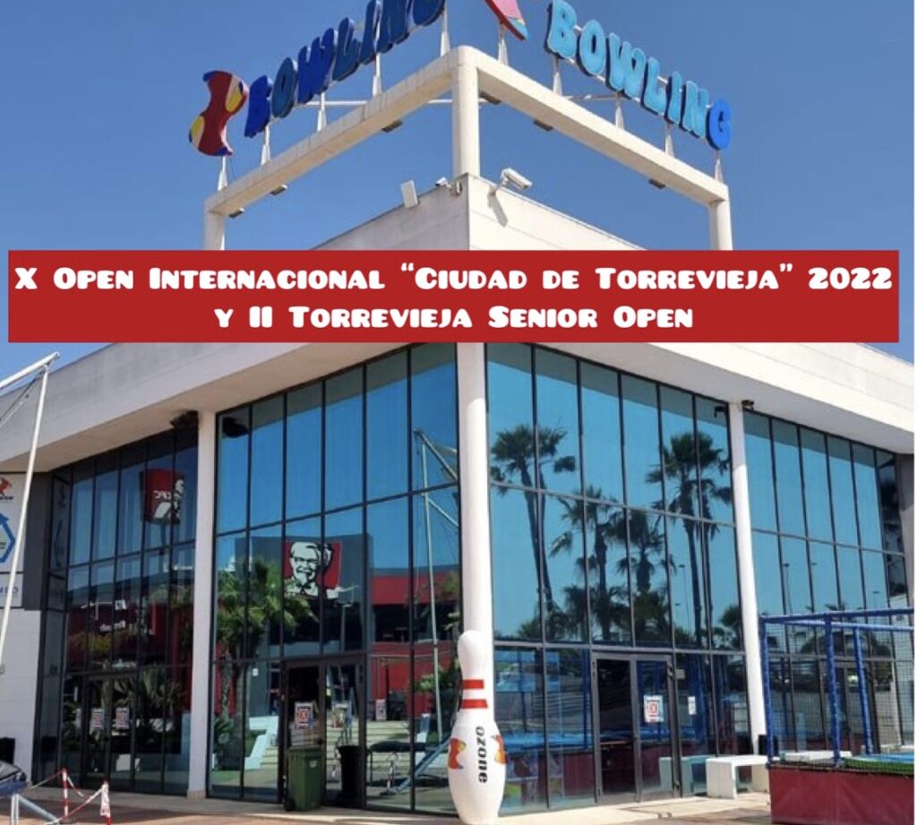 🏆X Open Internacional “Ciudad de Torrevieja” 2022 y II Torrevieja Senior Open🎳