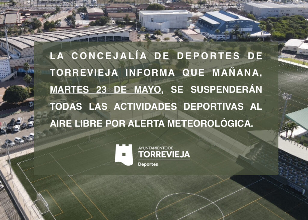 👉🏻La Concejalía de Deportes de Torrevieja informa: que mañana, MARTES 23 DE MAYO DE 2023, se suspenderán todas las actividades deportiva AL AIRE LIBRE por alerta meteorológica.⚠️