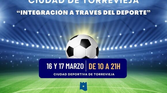 ⚽️ El II Mundialito de Fútbol «Ciudad de Torrevieja», bajo el lema Integración a través del Deporte, se celebrará el 16 y 17 de marzo en la Ciudad Deportiva