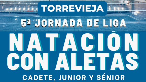 5ª Jornada de liga Cadete-Júnior-Sénior de Natación con Aletas FASCV 2024 en Torrevieja 5ª Jornada de liga Cadete-Júnior-Sénior de Natación con Aletas FASCV 2024 en Torrevieja