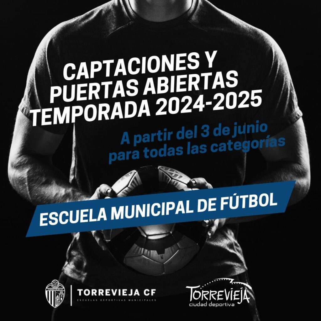 ⚽️INSCRIPCIÓN CAPTACIONES Y JORNADAS PUERTAS ABIERTAS TORREVIEJA C.F. – ESCUELA MUNICIPAL DE FÚTBOL TEMPORADA 2024-2025