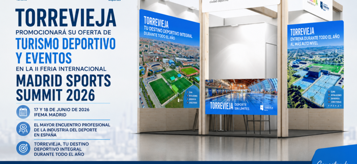🏆TORREVIEJA PROMOCIONARÁ SU OFERTA DE TURISMO DEPORTIVO Y EVENTOS EN LA II FERIA INTERNACIONAL MADRID SPORTS SUMMIT 2026